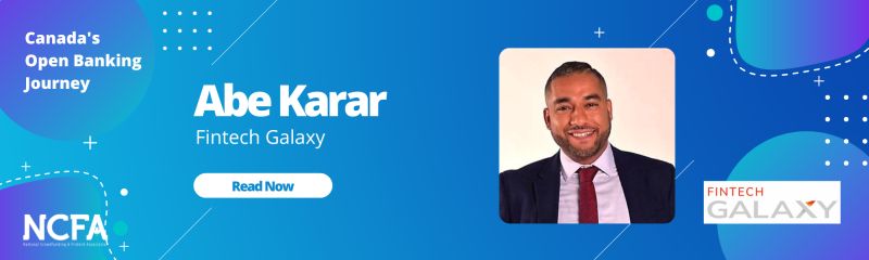 NCFA Open Banking Abe Karar Fintech Galaxy  - Canada’s Open Banking Journey:  Interview with Huw Davies, Chief Commercial Officer OZONE API (UK)