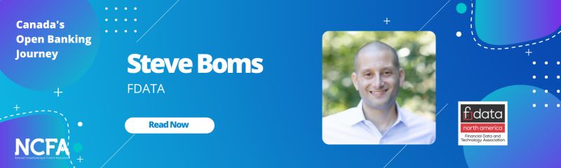 NCFA Open Banking Steve Boms  - Canada’s Open Banking Journey:  Interview with Huw Davies, Chief Commercial Officer OZONE API (UK)