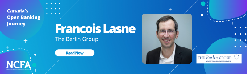 NCFA Open Banking Francois Lasne The Berlin Group 800 - Canada’s Open Banking Journey:  Interview with Huw Davies, Chief Commercial Officer OZONE API (UK)